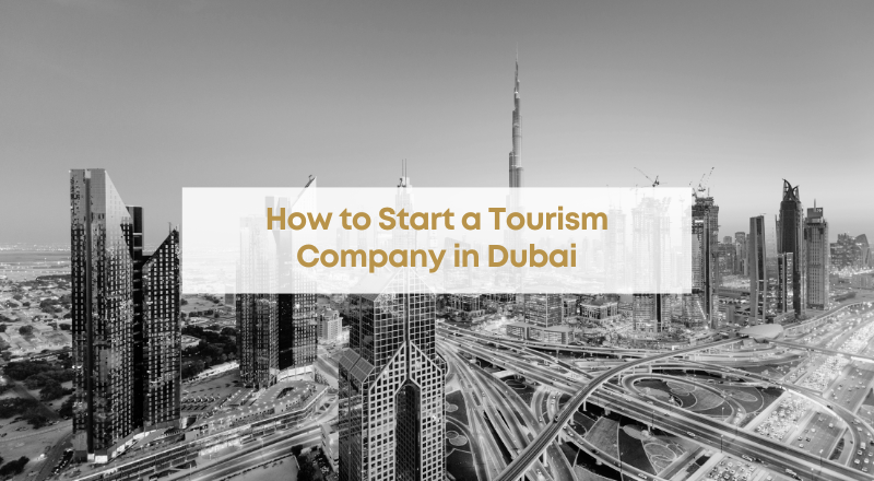 How to Start a Tourism Company in Dubai