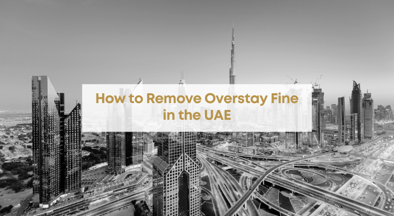 How to Remove Overstay Fine in the UAE