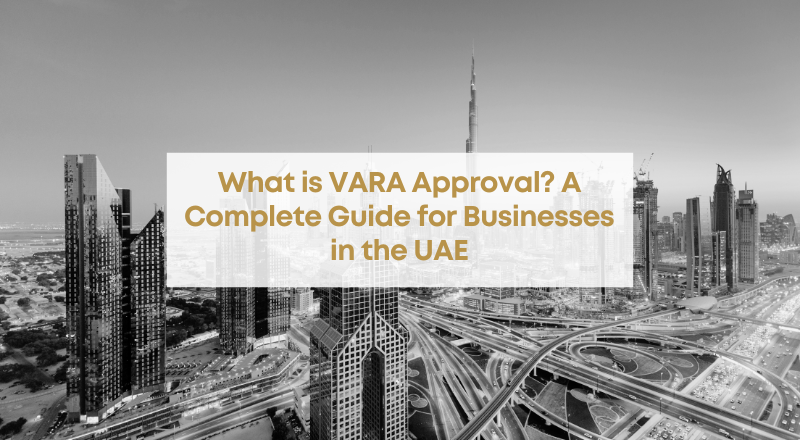 What is VARA Approval? A Complete Guide for Businesses in the UAE