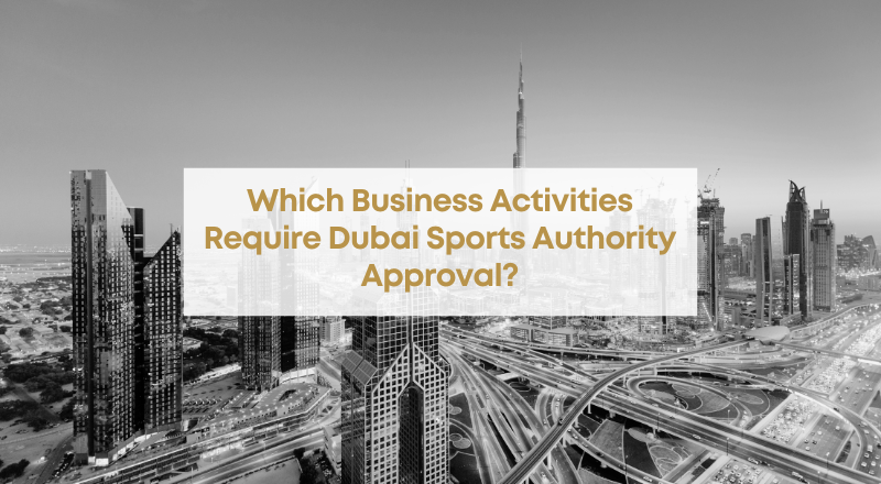 Which Business Activities Require Dubai Sports Authority Approval?